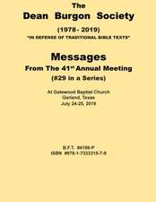 The Dean Burgon Society Messages 41st Annual Meeting