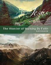 Wonder of Walking by Faith - Workbook (& Leader Guide)