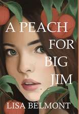 Belmont, L: Peach For Big Jim