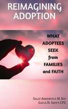 Reimagining Adoption: What Adoptees Seek from Families and Faith