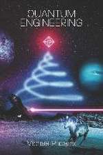 Phoenix, M: QUANTUM ENGINEERING