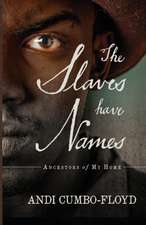 The Slaves Have Names