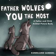 Father Wolves You Most