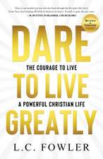 Dare to Live Greatly