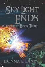 Sky Light Ends: Whisperers Book Three