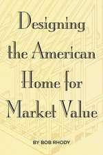 Designing the American Home for Market Value