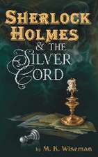 Sherlock Holmes & the Silver Cord