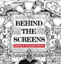 Behind the Screens