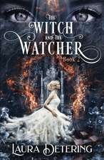 Detering, L: Witch and the Watcher