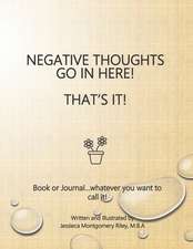 Negative Thoughts Go In Here! That's It!