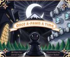 Once A-Pawn a Time