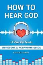 How to Hear God Workbook and Activation Guide