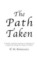 The Path Taken - A Father and Sons Journey to Santiago de Compostella