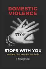 Domestic Violence Stops With You: Available Civil Remedies in Illinois From Sterk Family Law Group, P.C.