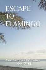 Escape to Flamingo