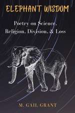 Grant, M: Elephant Wisdom