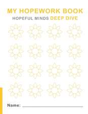 Hopeful Minds Deep Dive Hopework Book