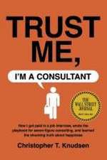 Trust Me, I'm a Consultant