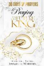 30 Days of Prayers: Praying for Your Future King