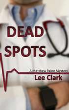 Clark, L: DEAD SPOTS /E/E