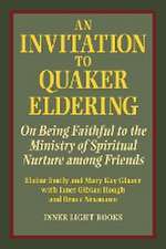 An Invitation to Quaker Eldering: On Being Faithful to the Ministry of Spiritual Nurture among Friends