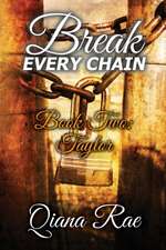 BREAK EVERY CHAIN