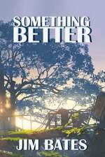 Bates, J: Something Better