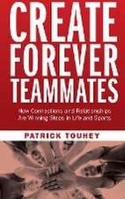 Create Forever Teammates