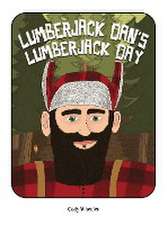 Lumberjack Dan's Lumberjack Day