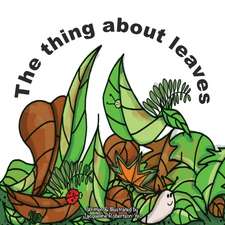 The thing about leaves