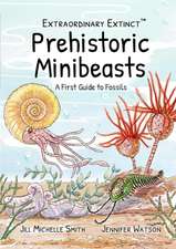 Extraordinary Extinct (TM) Prehistoric Minibeasts