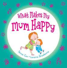 Cox, T: What Makes My Mum Happy