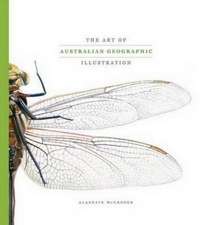 Art of Australian Geographic Illustration: The best of Aust Geographic's natural history & technical illustrations