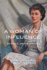 A Woman of Influence: Science, Men & History