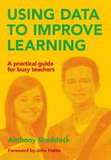 Using Data to Improve Learning: A Practical Guide for Busy Teachers