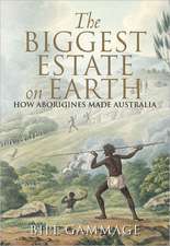 The Biggest Estate on Earth: How Aborigines Made Australia