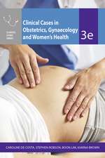 Clinical Cases Obstetrics Gynaecology & Women's Health, 3rd Edition