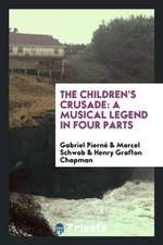 The Children's Crusade: A Musical Legend in Four Parts