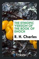 The Ethiopic Version of the Book of Enoch