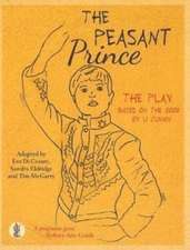 Cunxin, L: The Peasant Prince: the play