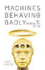 Machines Behaving Badly
