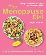 The Menopause Diet: Recipes to Reset the Body and Blast Body Fat