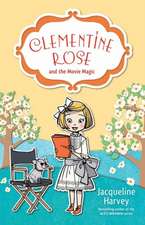 Clementine Rose and the Movie Magic: Volume 9