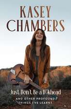 Kasey Chambers Just Don't Be a D**khead