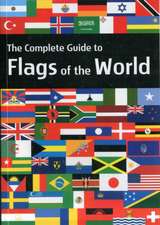 Flags of the World - The Complete Guide