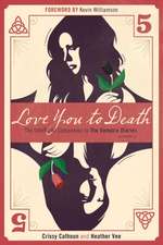 Love You to Death - Season 5: The Unofficial Companion to The Vampire Diaries