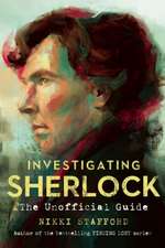 Investigating Sherlock: An Unofficial Guide