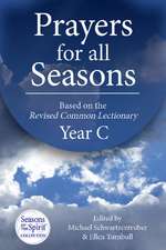 Prayers for All Seasons (Year C): Based on The Revised Common Lectionary Yr. C