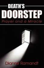 Death's Doorstep: Prayer and a Miracle