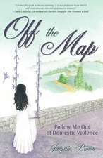 Off the Map: Follow Me Out of Domestic Violence